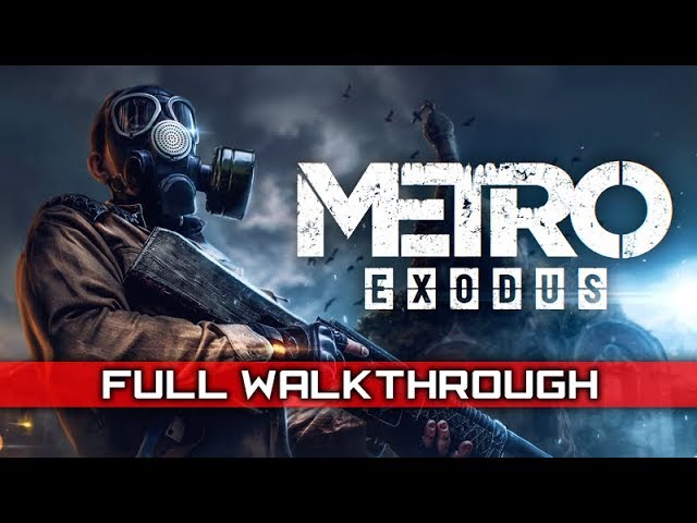 Metro Exodus Walkthrough